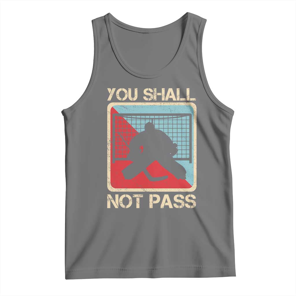 Ice Hockey Goalie Vintage Retro Gift Tank Top You Shall Not Pass TS12 Black Heather Print Your Wear
