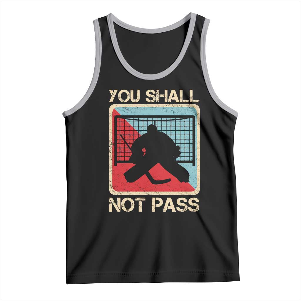 Ice Hockey Goalie Vintage Retro Gift Tank Top You Shall Not Pass TS12 Black Athletic Heather Print Your Wear