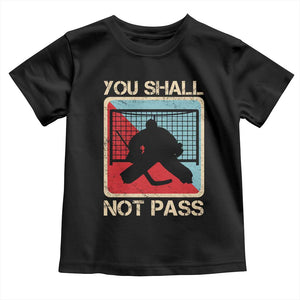 Ice Hockey Goalie Vintage Retro Gift Toddler T Shirt You Shall Not Pass TS12 Black Print Your Wear