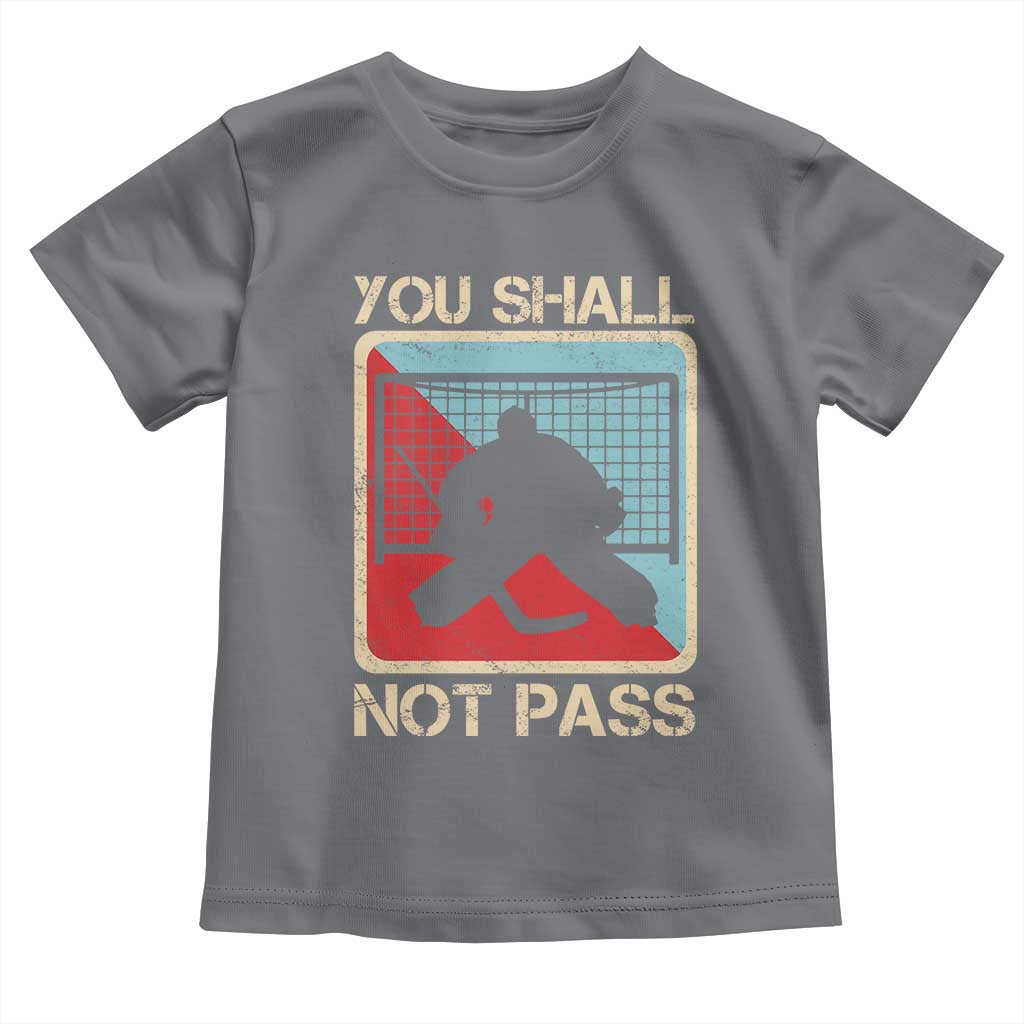 Ice Hockey Goalie Vintage Retro Gift Toddler T Shirt You Shall Not Pass TS12 Charcoal Print Your Wear