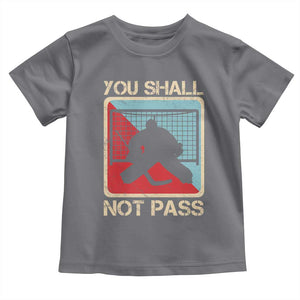 Ice Hockey Goalie Vintage Retro Gift Toddler T Shirt You Shall Not Pass TS12 Charcoal Print Your Wear