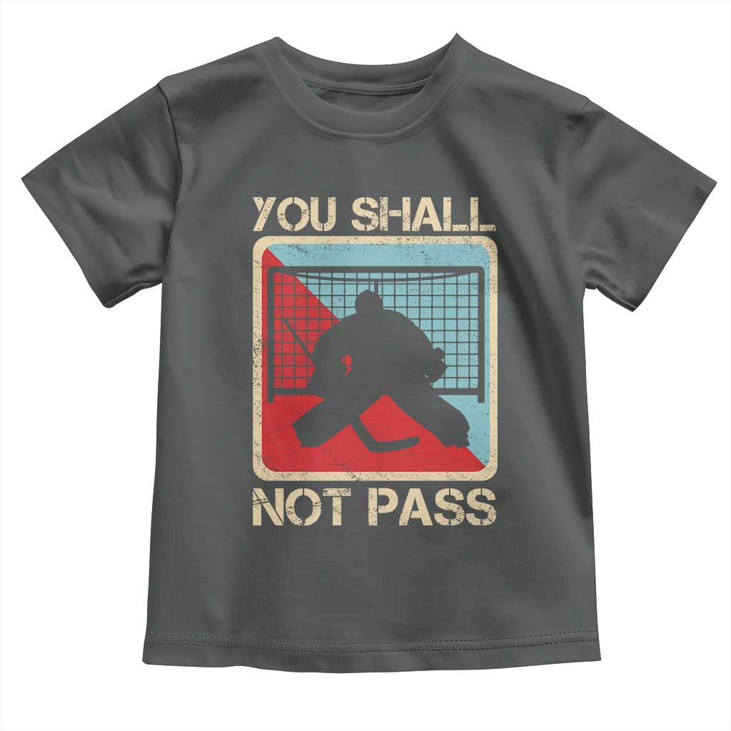 Ice Hockey Goalie Vintage Retro Gift Toddler T Shirt You Shall Not Pass TS12 Dark Heather Print Your Wear