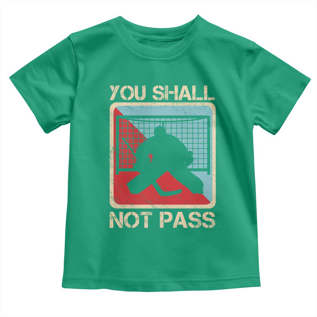 Ice Hockey Goalie Vintage Retro Gift Toddler T Shirt You Shall Not Pass TS12 Irish Green Print Your Wear