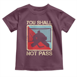 Ice Hockey Goalie Vintage Retro Gift Toddler T Shirt You Shall Not Pass TS12 Maroon Print Your Wear