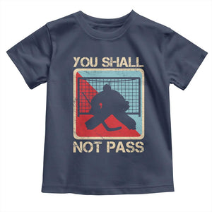 Ice Hockey Goalie Vintage Retro Gift Toddler T Shirt You Shall Not Pass TS12 Navy Print Your Wear