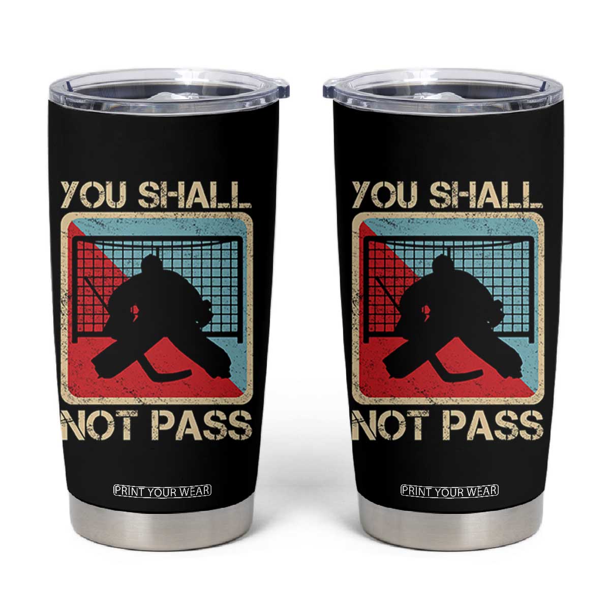 Ice Hockey Goalie Vintage Retro Gift Tumbler Cup You Shall Not Pass TS12 Black Print Your Wear
