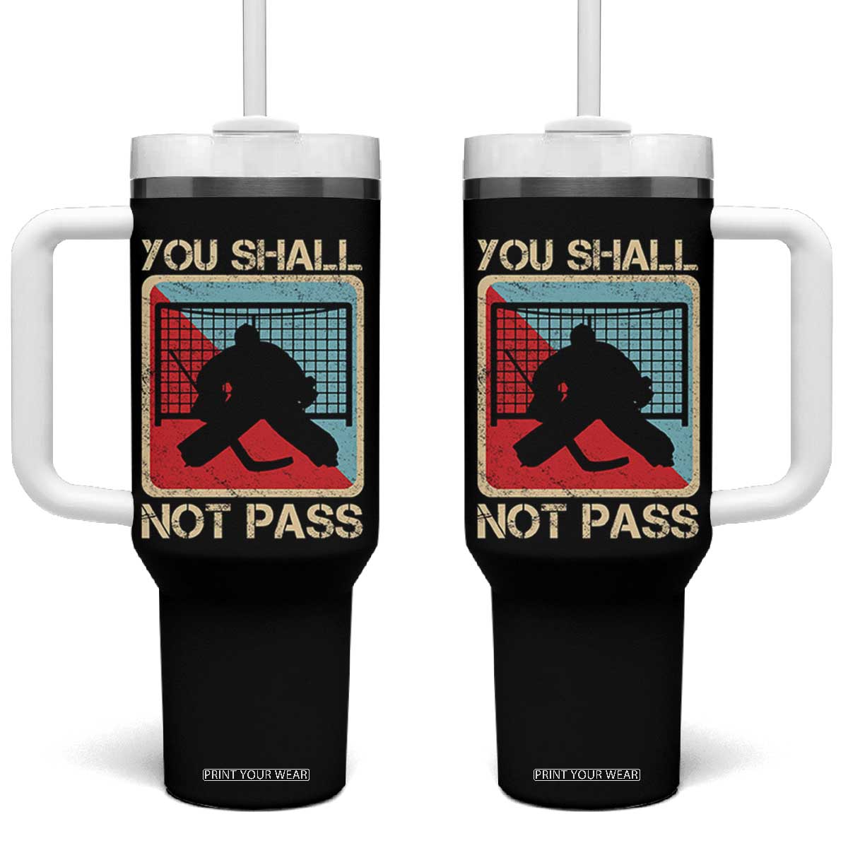 Ice Hockey Goalie Vintage Retro Gift Tumbler With Handle You Shall Not Pass TS12 One Size: 40 oz Black Print Your Wear