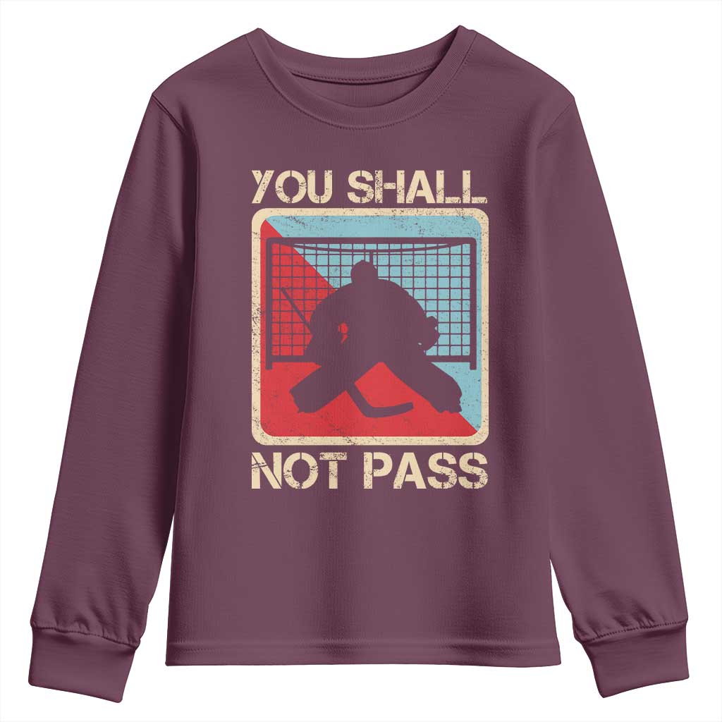 Ice Hockey Goalie Vintage Retro Gift Youth Sweatshirt You Shall Not Pass TS12 Maroon Print Your Wear