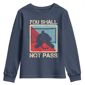 Ice Hockey Goalie Vintage Retro Gift Youth Sweatshirt You Shall Not Pass TS12 Navy Print Your Wear