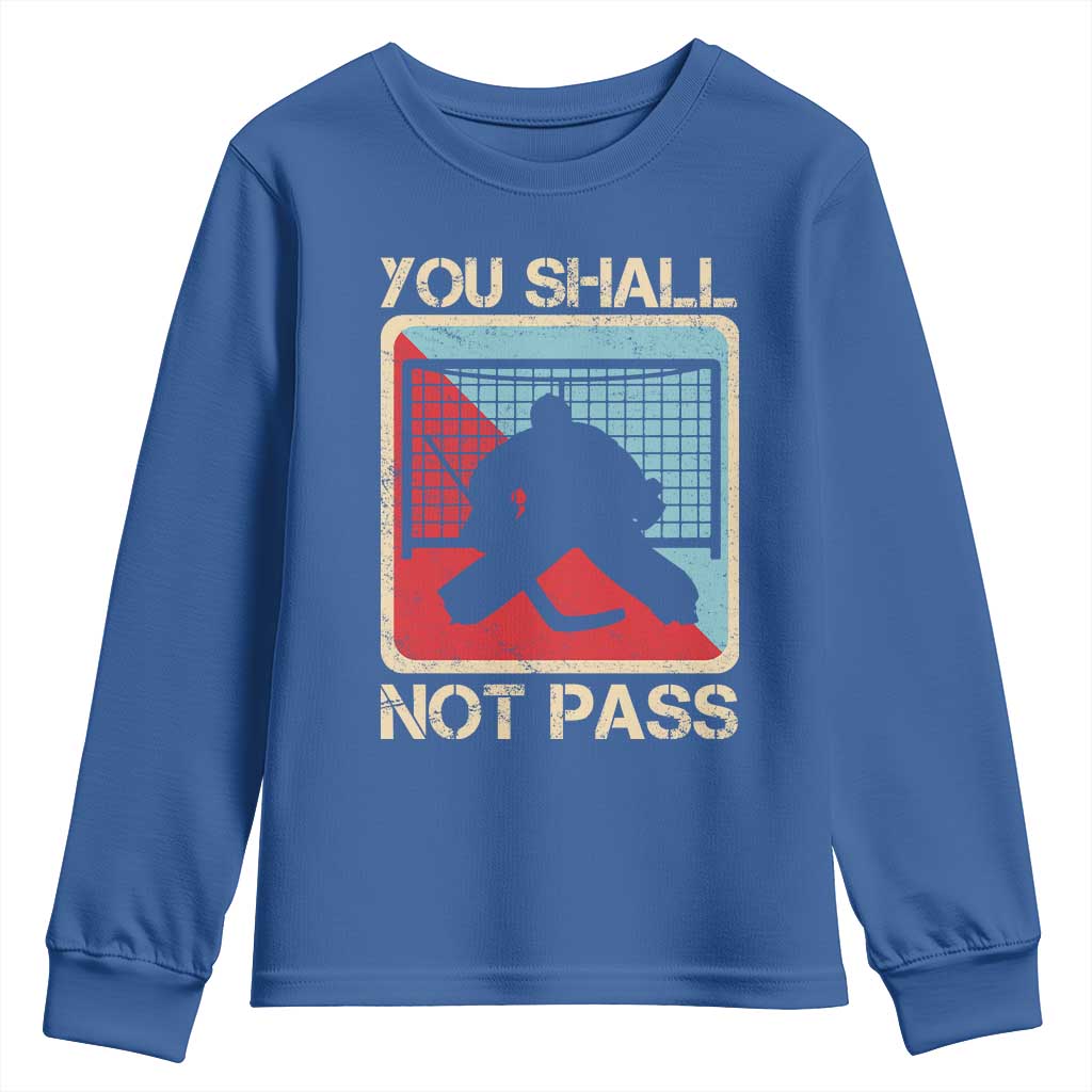 Ice Hockey Goalie Vintage Retro Gift Youth Sweatshirt You Shall Not Pass TS12 Royal Blue Print Your Wear
