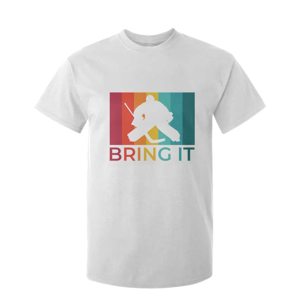 Vintage Ice Hockey Goalie T Shirt For Kid Bring It Quote Gift For Fan TS12 White Print Your Wear