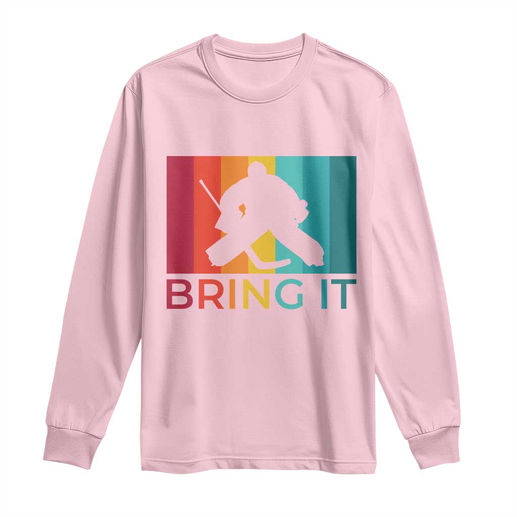 Vintage Ice Hockey Goalie Long Sleeve Shirt Bring It Quote Gift For Fan TS12 Light Pink Print Your Wear