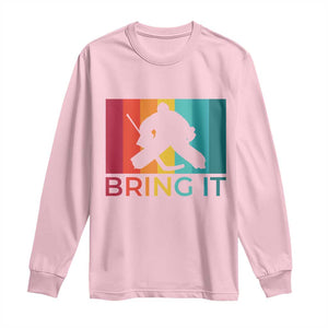 Vintage Ice Hockey Goalie Long Sleeve Shirt Bring It Quote Gift For Fan TS12 Light Pink Print Your Wear