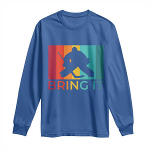 Vintage Ice Hockey Goalie Long Sleeve Shirt Bring It Quote Gift For Fan TS12 Royal Blue Print Your Wear