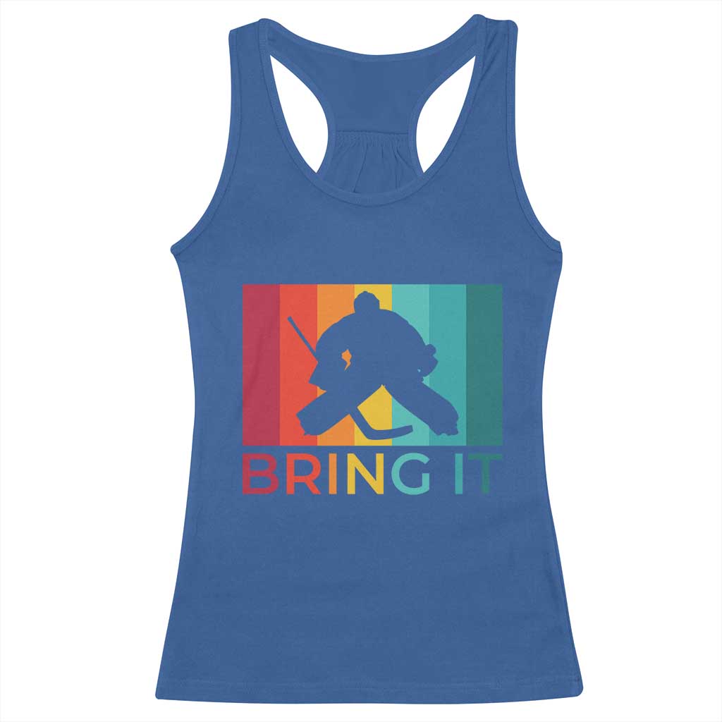 Vintage Ice Hockey Goalie Racerback Tank Top Bring It Quote Gift For Fan TS12 Royal Blue Print Your Wear