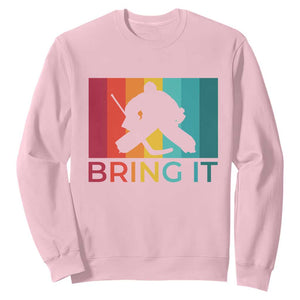 Vintage Ice Hockey Goalie Sweatshirt Bring It Quote Gift For Fan TS12 Light Pink Print Your Wear