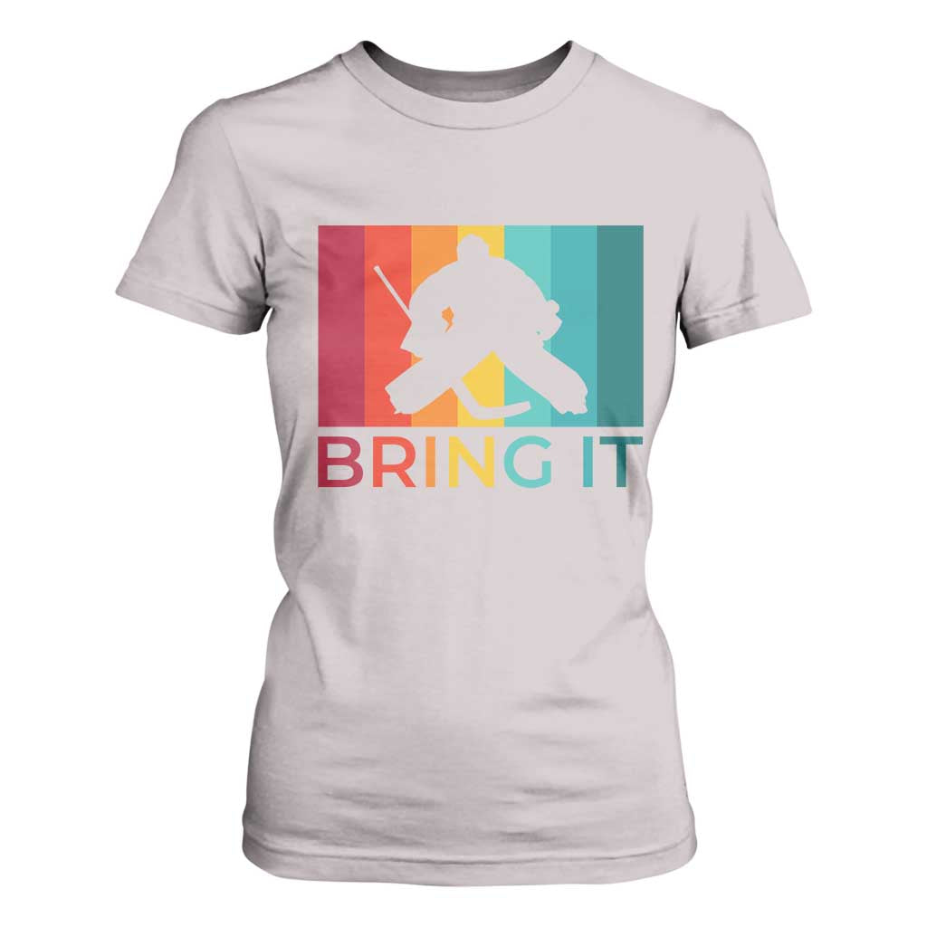 Vintage Ice Hockey Goalie T Shirt For Women Bring It Quote Gift For Fan TS12 Ice Gray Print Your Wear
