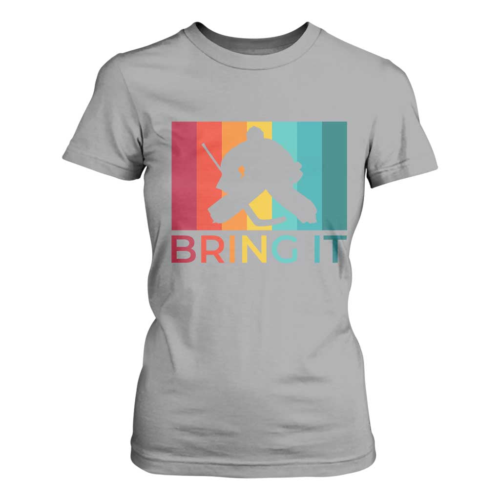 Vintage Ice Hockey Goalie T Shirt For Women Bring It Quote Gift For Fan TS12 Sport Gray Print Your Wear