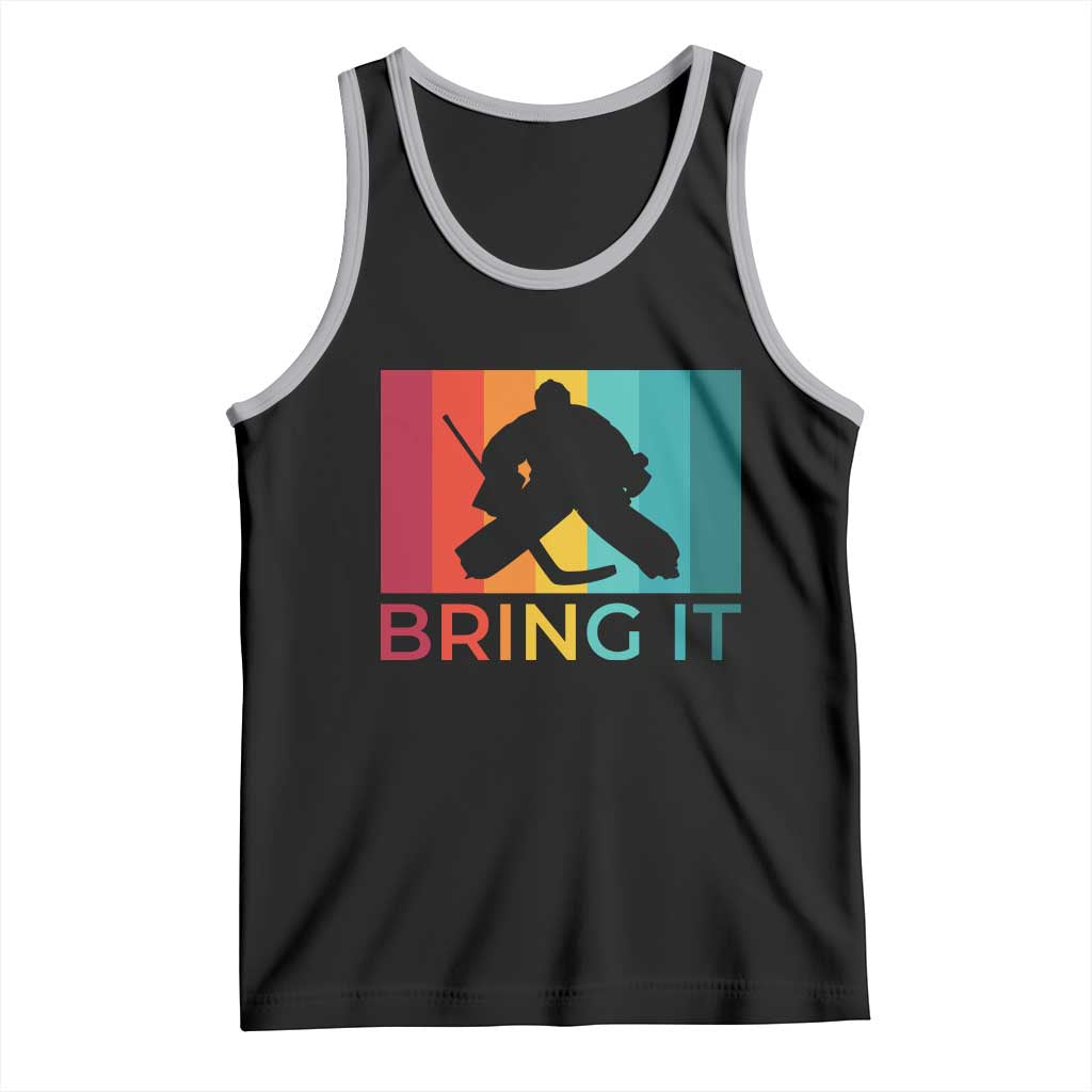 Vintage Ice Hockey Goalie Tank Top Bring It Quote Gift For Fan TS12 Black Athletic Heather Print Your Wear
