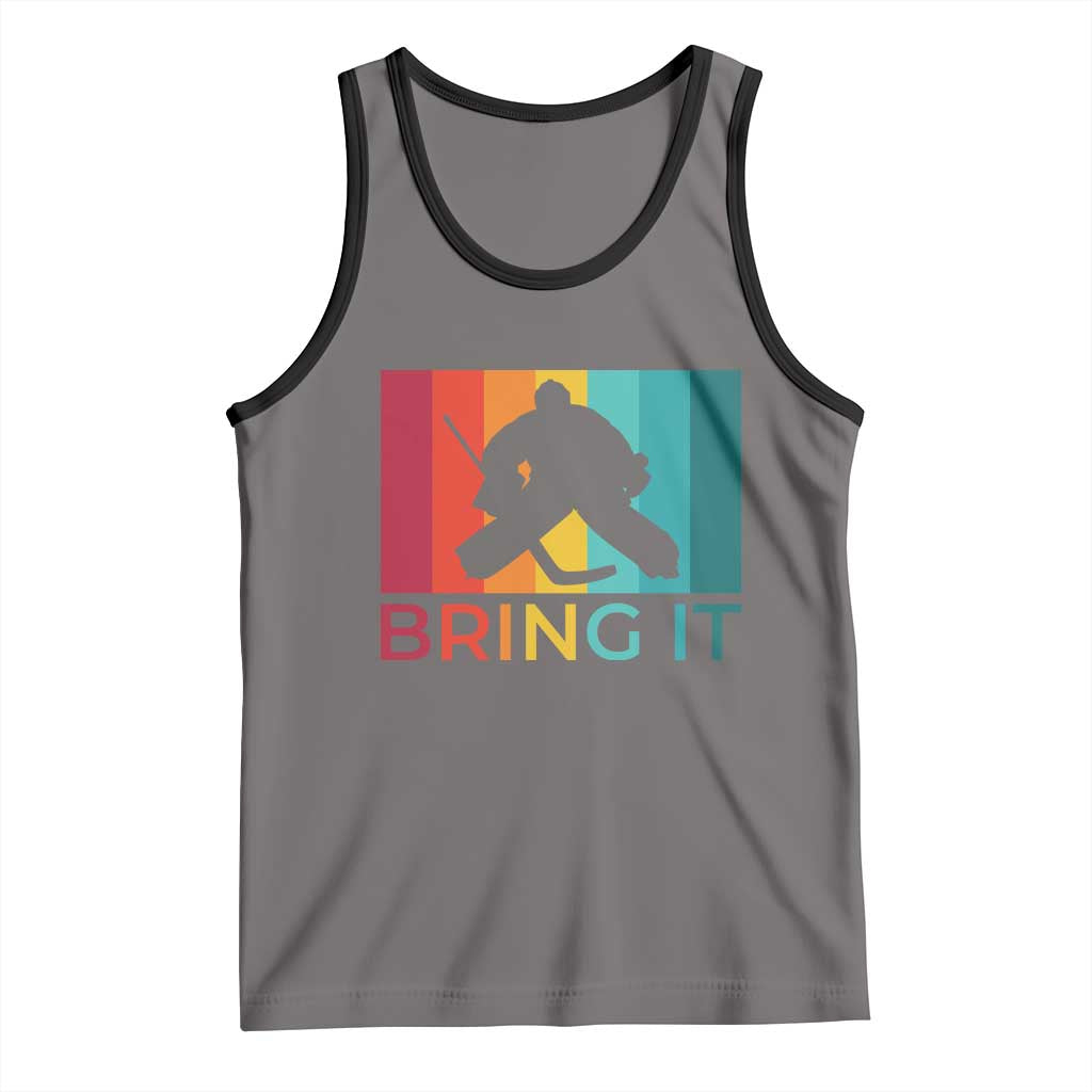 Vintage Ice Hockey Goalie Tank Top Bring It Quote Gift For Fan TS12 Deep Heather Black Print Your Wear