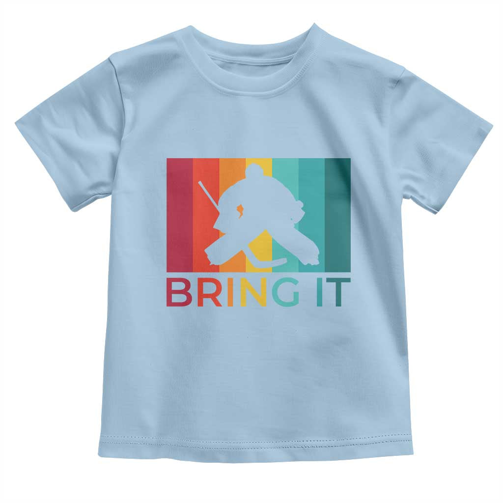 Vintage Ice Hockey Goalie Toddler T Shirt Bring It Quote Gift For Fan TS12 Light Blue Print Your Wear