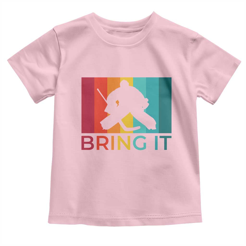 Vintage Ice Hockey Goalie Toddler T Shirt Bring It Quote Gift For Fan TS12 Light Pink Print Your Wear