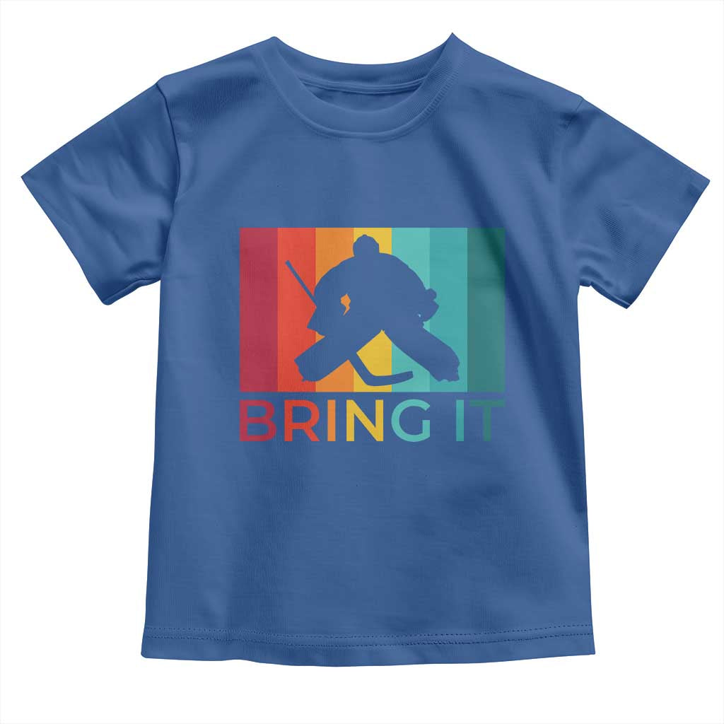 Vintage Ice Hockey Goalie Toddler T Shirt Bring It Quote Gift For Fan TS12 Royal Blue Print Your Wear