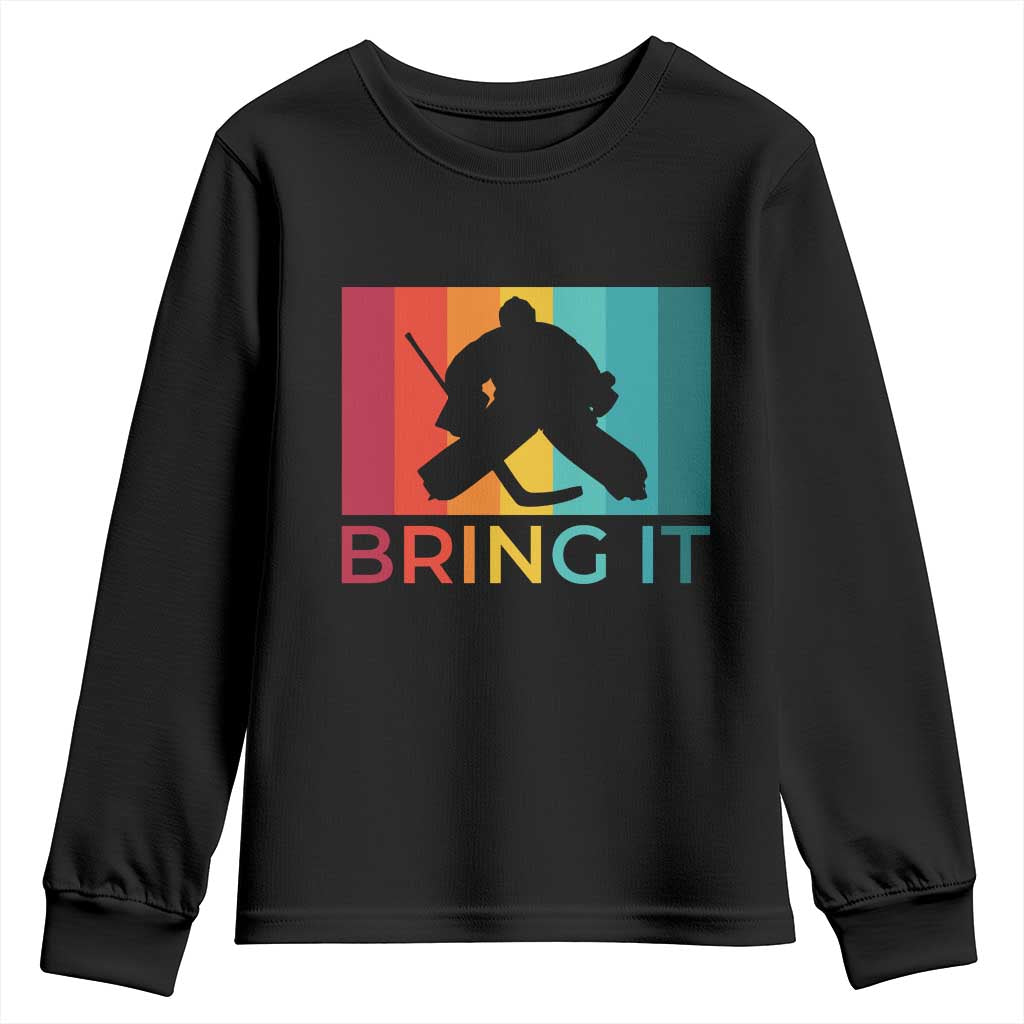 Vintage Ice Hockey Goalie Youth Sweatshirt Bring It Quote Gift For Fan TS12 Black Print Your Wear