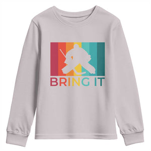 Vintage Ice Hockey Goalie Youth Sweatshirt Bring It Quote Gift For Fan TS12 Ice Gray Print Your Wear