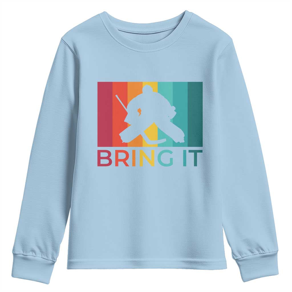 Vintage Ice Hockey Goalie Youth Sweatshirt Bring It Quote Gift For Fan TS12 Light Blue Print Your Wear