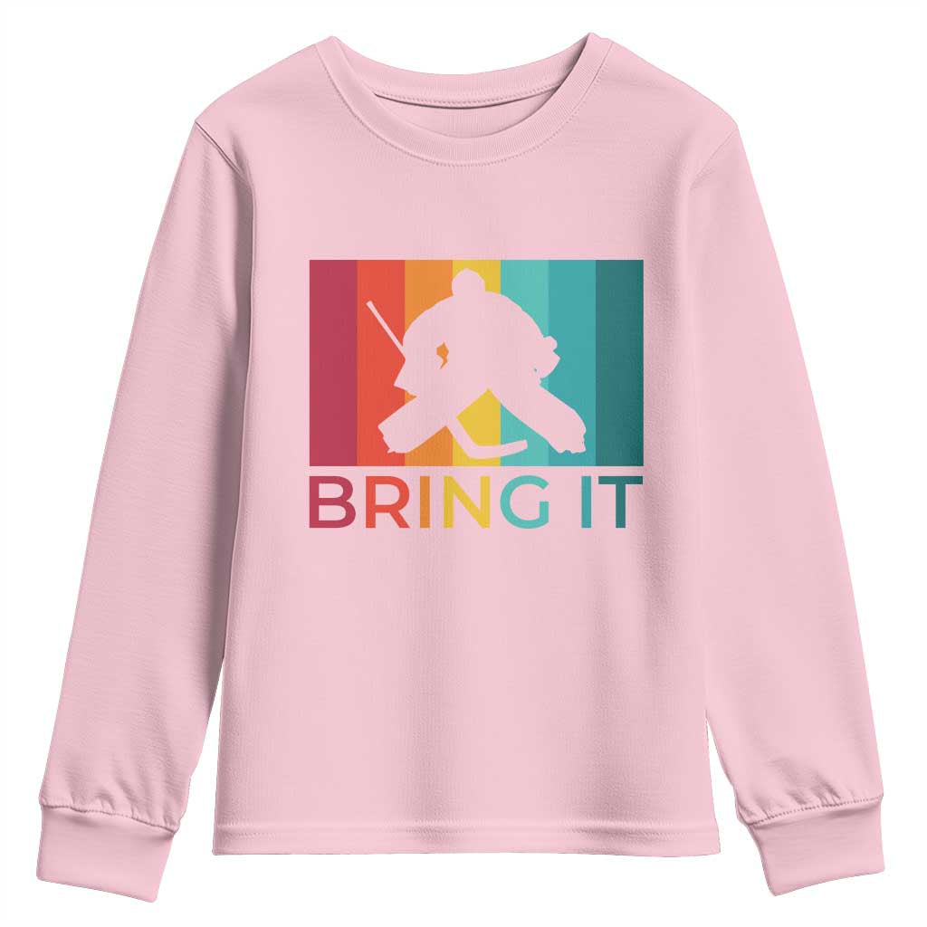 Vintage Ice Hockey Goalie Youth Sweatshirt Bring It Quote Gift For Fan TS12 Light Pink Print Your Wear