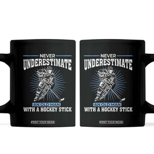 Never Underestimate An Old Man With A Hockey Stick Coffee Mug Ice Hockey Gift TS12 Black Print Your Wear