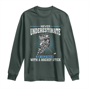 Never Underestimate An Old Man With A Hockey Stick Long Sleeve Shirt Ice Hockey Gift TS12 Dark Forest Green Print Your Wear