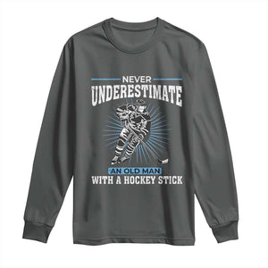 Never Underestimate An Old Man With A Hockey Stick Long Sleeve Shirt Ice Hockey Gift TS12 Dark Heather Print Your Wear