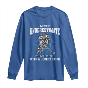 Never Underestimate An Old Man With A Hockey Stick Long Sleeve Shirt Ice Hockey Gift TS12 Royal Blue Print Your Wear
