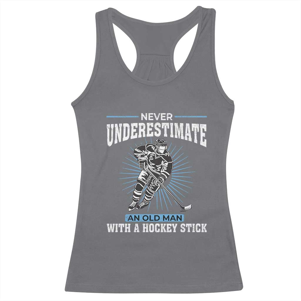 Never Underestimate An Old Man With A Hockey Stick Racerback Tank Top Ice Hockey Gift TS12 Charcoal Print Your Wear