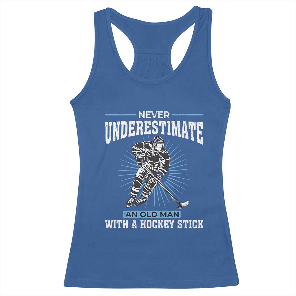 Never Underestimate An Old Man With A Hockey Stick Racerback Tank Top Ice Hockey Gift TS12 Royal Blue Print Your Wear