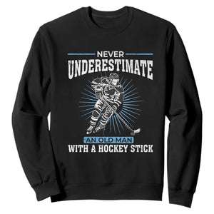 Never Underestimate An Old Man With A Hockey Stick Sweatshirt Ice Hockey Gift TS12 Black Print Your Wear