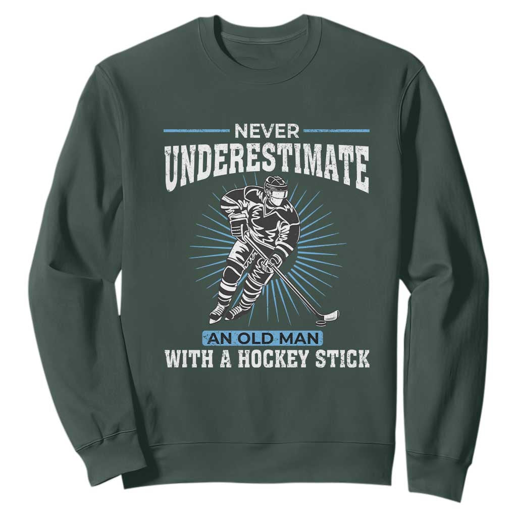 Never Underestimate An Old Man With A Hockey Stick Sweatshirt Ice Hockey Gift TS12 Dark Forest Green Print Your Wear