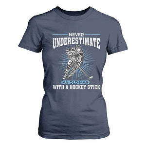 Never Underestimate An Old Man With A Hockey Stick T Shirt For Women Ice Hockey Gift TS12 Navy Print Your Wear