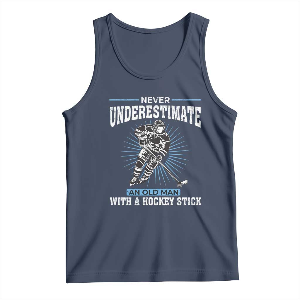 Never Underestimate An Old Man With A Hockey Stick Tank Top Ice Hockey Gift TS12 Navy Print Your Wear