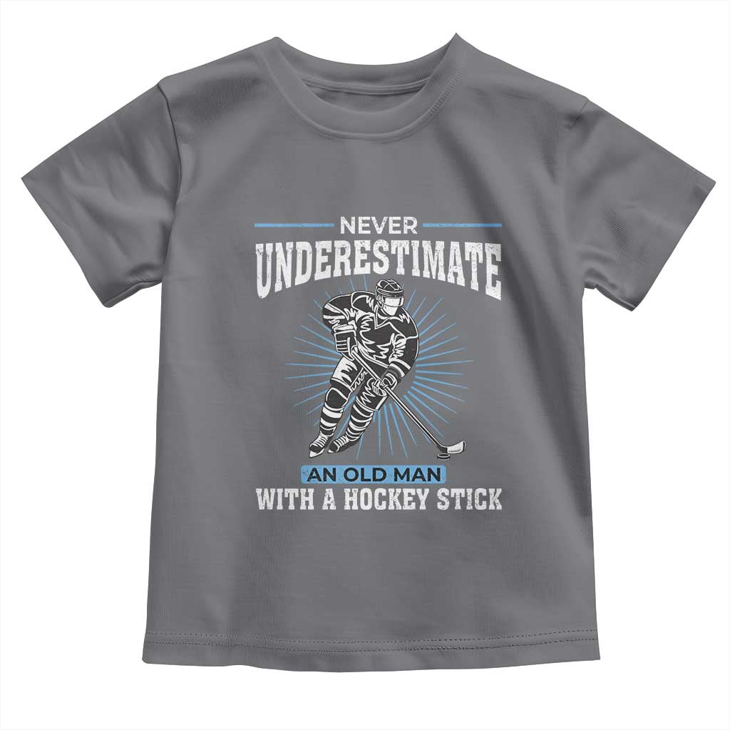 Never Underestimate An Old Man With A Hockey Stick Toddler T Shirt Ice Hockey Gift TS12 Charcoal Print Your Wear