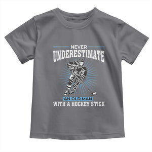 Never Underestimate An Old Man With A Hockey Stick Toddler T Shirt Ice Hockey Gift TS12 Charcoal Print Your Wear