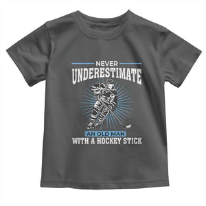 Never Underestimate An Old Man With A Hockey Stick Toddler T Shirt Ice Hockey Gift TS12 Dark Heather Print Your Wear