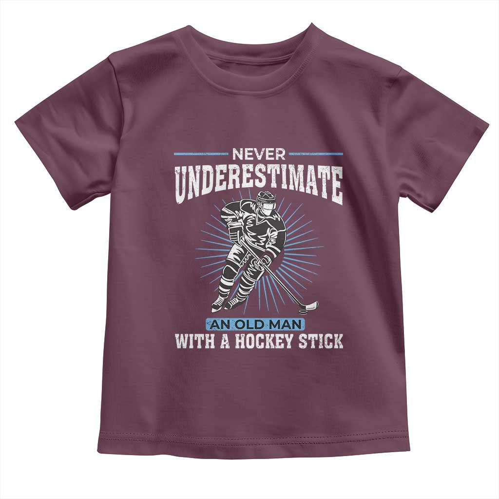 Never Underestimate An Old Man With A Hockey Stick Toddler T Shirt Ice Hockey Gift TS12 Maroon Print Your Wear