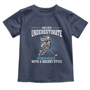 Never Underestimate An Old Man With A Hockey Stick Toddler T Shirt Ice Hockey Gift TS12 Navy Print Your Wear