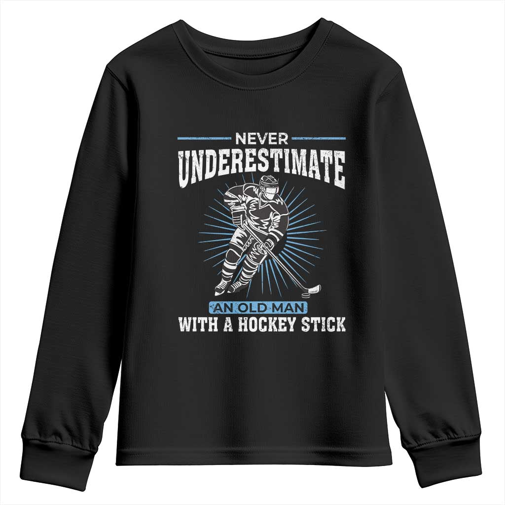 Never Underestimate An Old Man With A Hockey Stick Youth Sweatshirt Ice Hockey Gift TS12 Black Print Your Wear