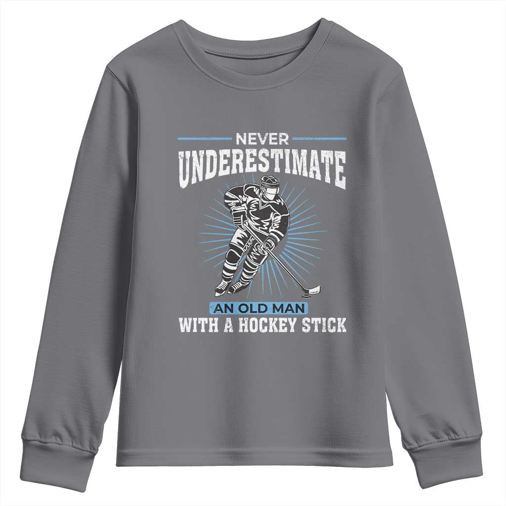 Never Underestimate An Old Man With A Hockey Stick Youth Sweatshirt Ice Hockey Gift TS12 Charcoal Print Your Wear