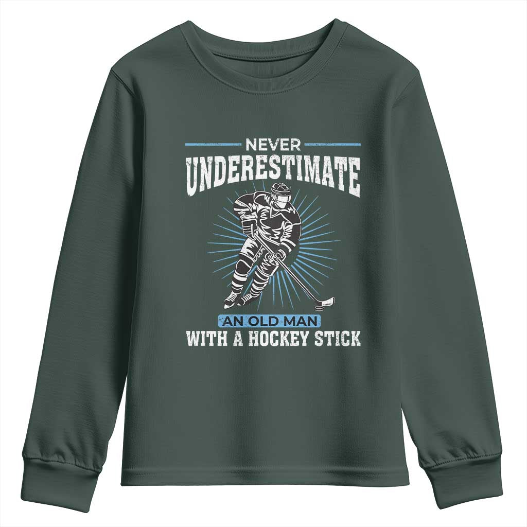 Never Underestimate An Old Man With A Hockey Stick Youth Sweatshirt Ice Hockey Gift TS12 Dark Forest Green Print Your Wear