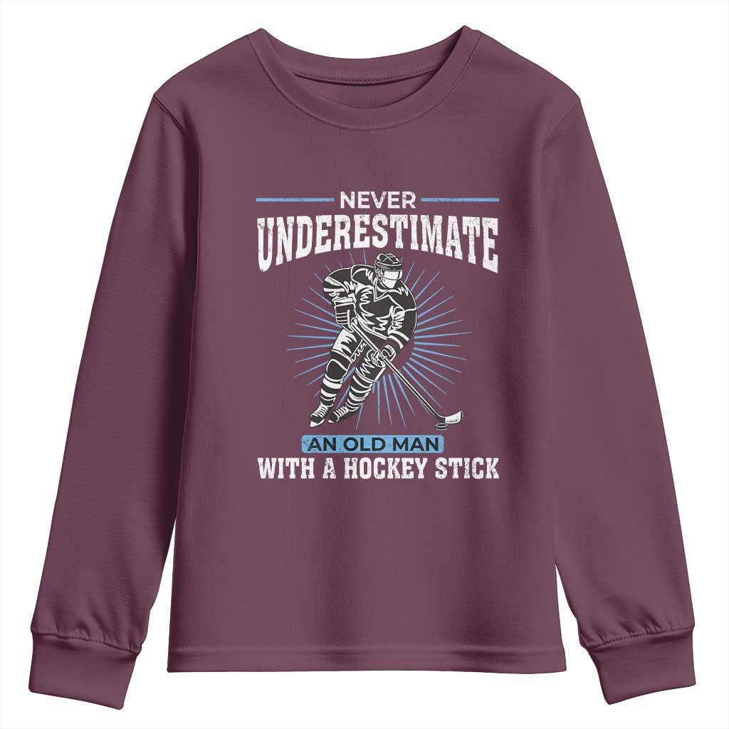 Never Underestimate An Old Man With A Hockey Stick Youth Sweatshirt Ice Hockey Gift TS12 Maroon Print Your Wear